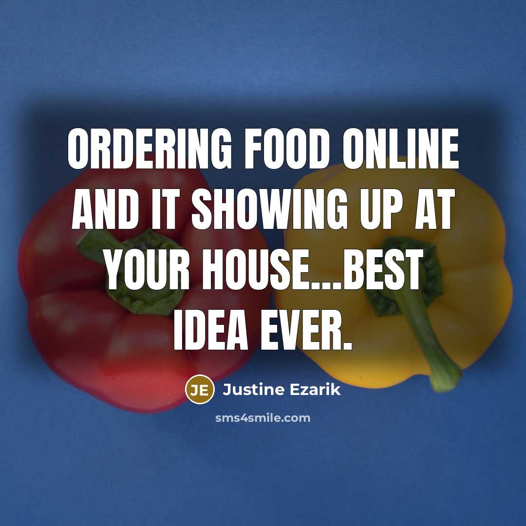 “Ordering food online and it showing up at your house...best…” quote by Justine Ezarik