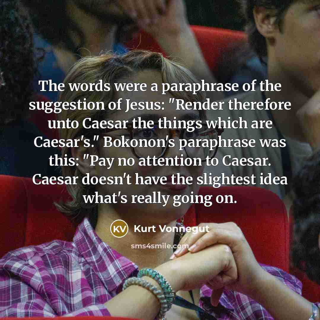 “The words were a paraphrase of the suggestion of Jesus:…” quote by Kurt Vonnegut