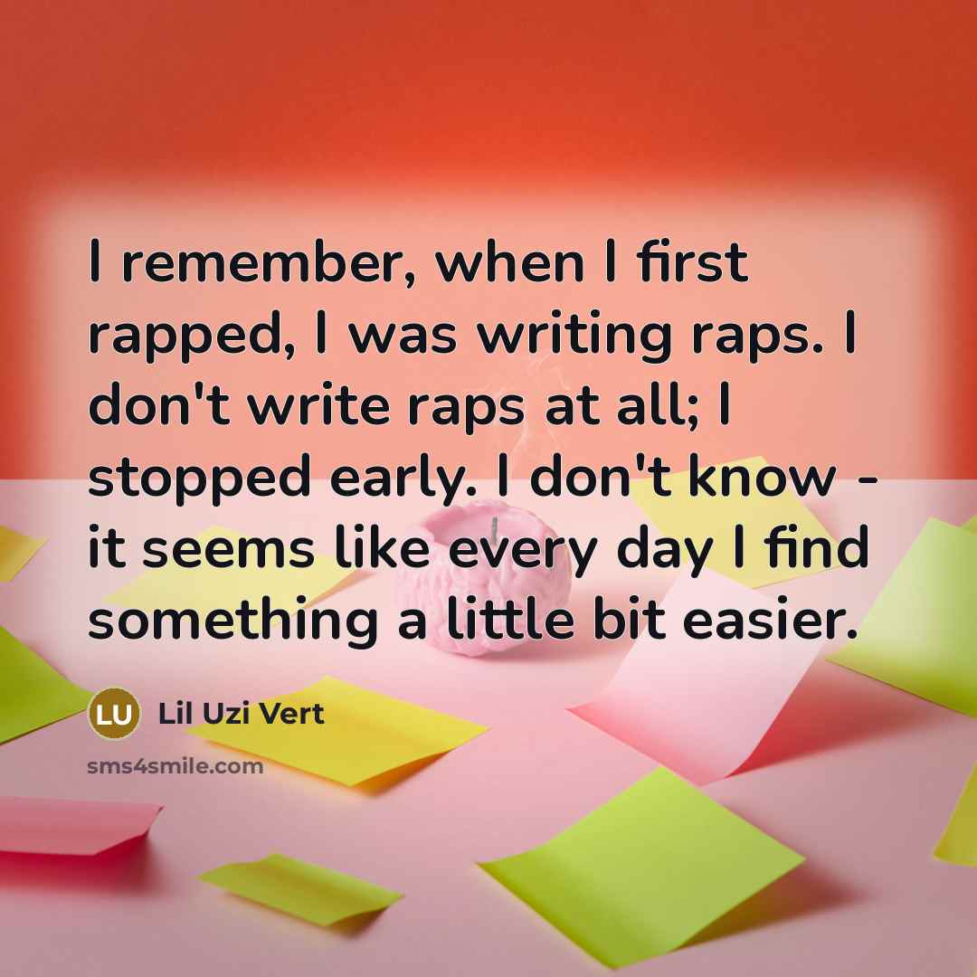 “I remember, when I first rapped, I was writing raps.…” quote by Lil Uzi Vert
