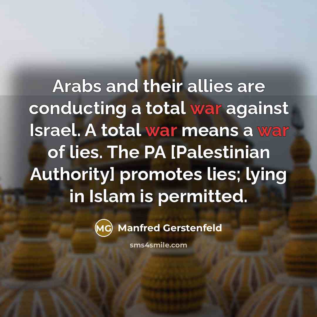 “Arabs and their allies are conducting a total war against…” quote by Manfred Gerstenfeld