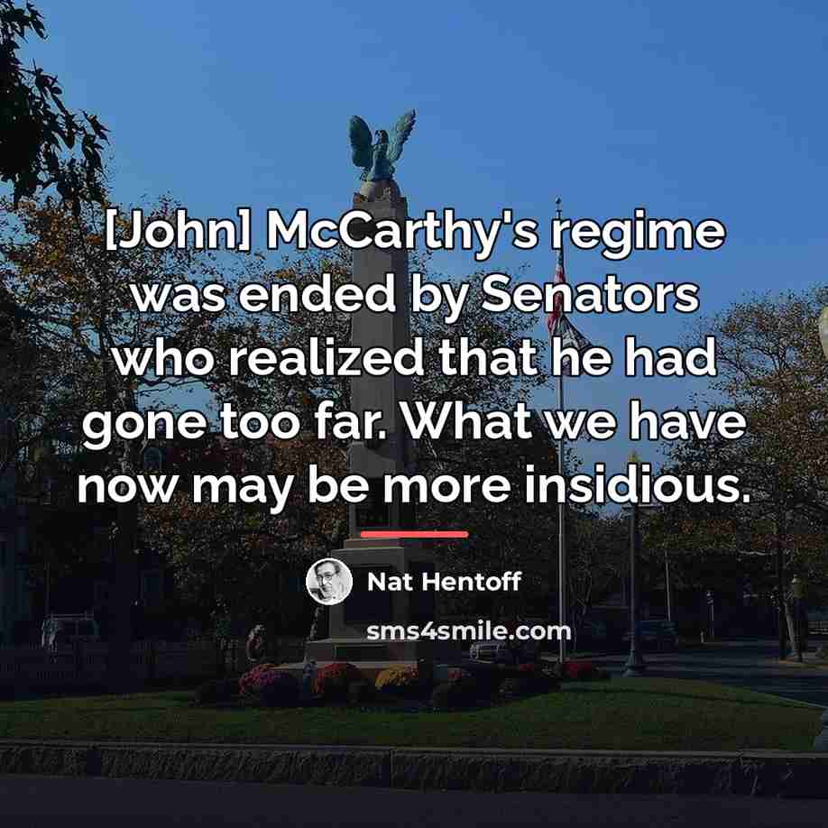 “[John] McCarthy's regime was ended by Senators who realized that…” quote by Nat Hentoff