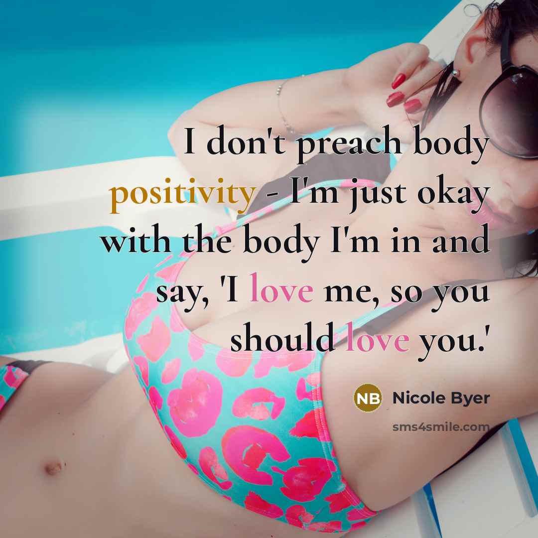 “I don't preach body positivity - I'm just okay with…” quote by Nicole Byer