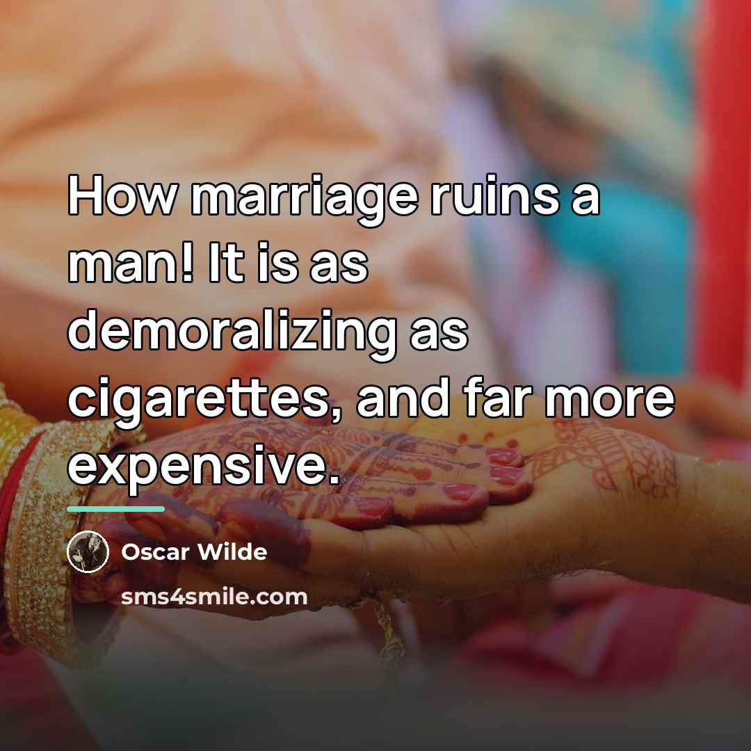 “How marriage ruins a man! It is as demoralizing as…” quote by Oscar Wilde