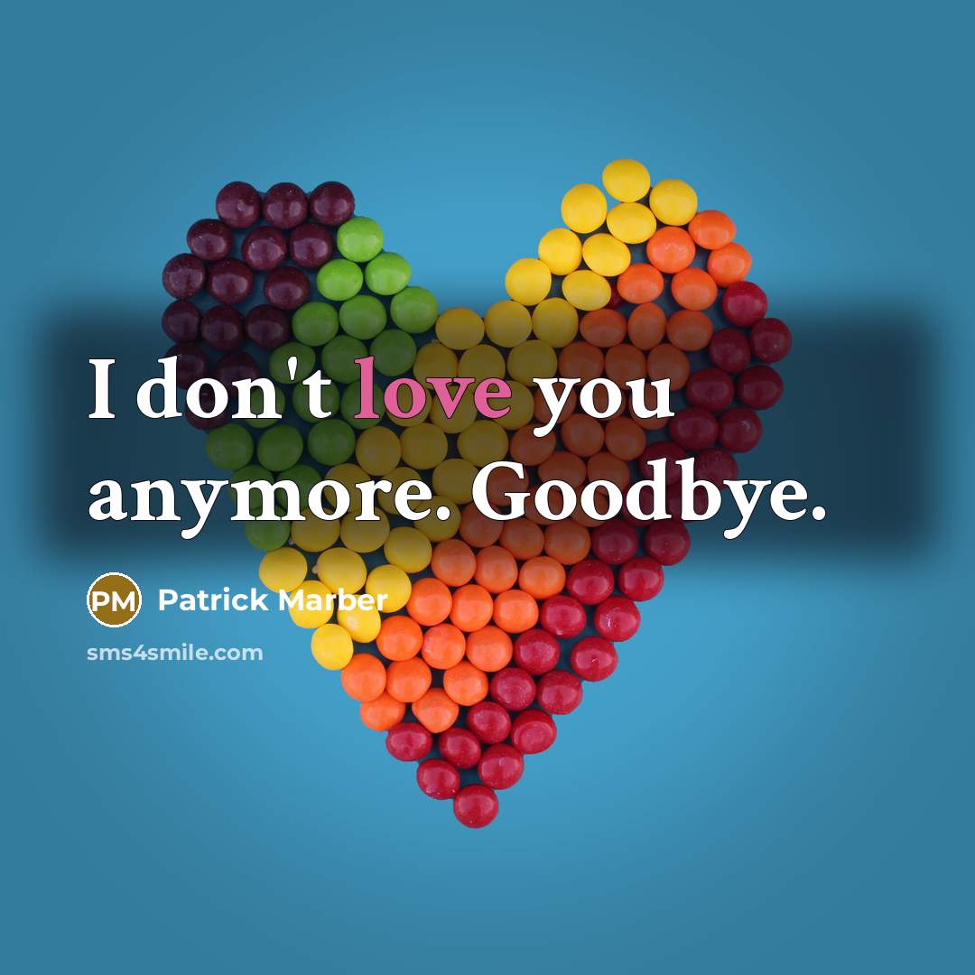 “I don't love you anymore. Goodbye.…” quote by Patrick Marber