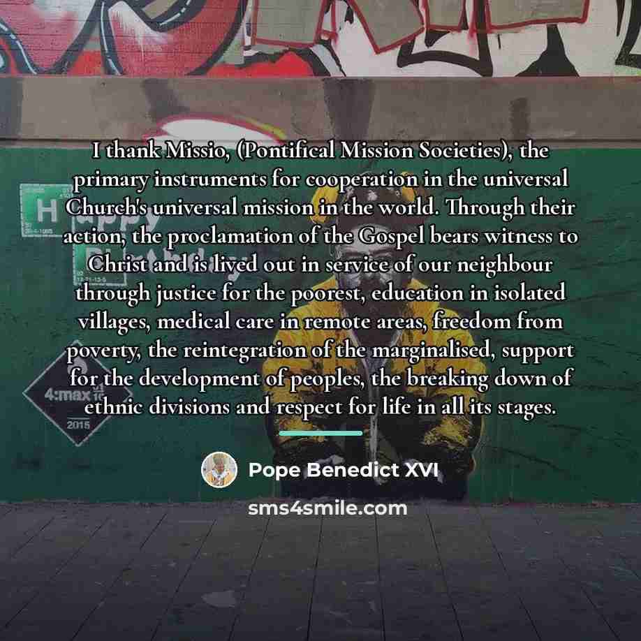 “I thank Missio, (Pontifical Mission Societies), the primary instruments for…” quote by Pope Benedict XVI