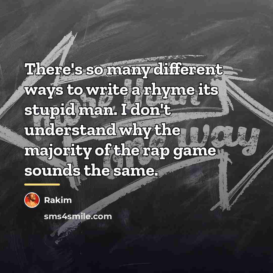 “There's so many different ways to write a rhyme its…” quote by Rakim