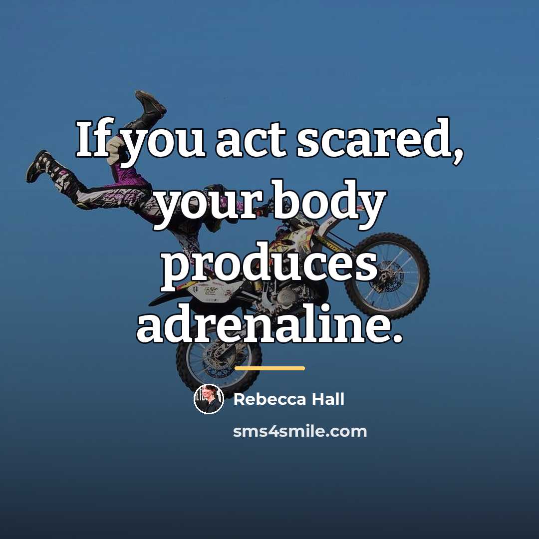 “If you act scared, your body produces adrenaline.…” quote by Rebecca Hall