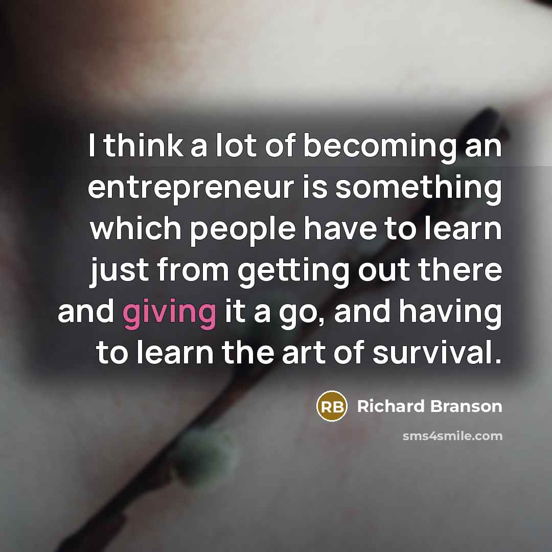 “I think a lot of becoming an entrepreneur is something…” quote by Richard Branson
