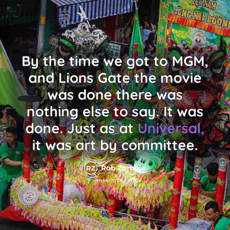 “By the time we got to MGM, and Lions Gate…” quote by Rob Zombie