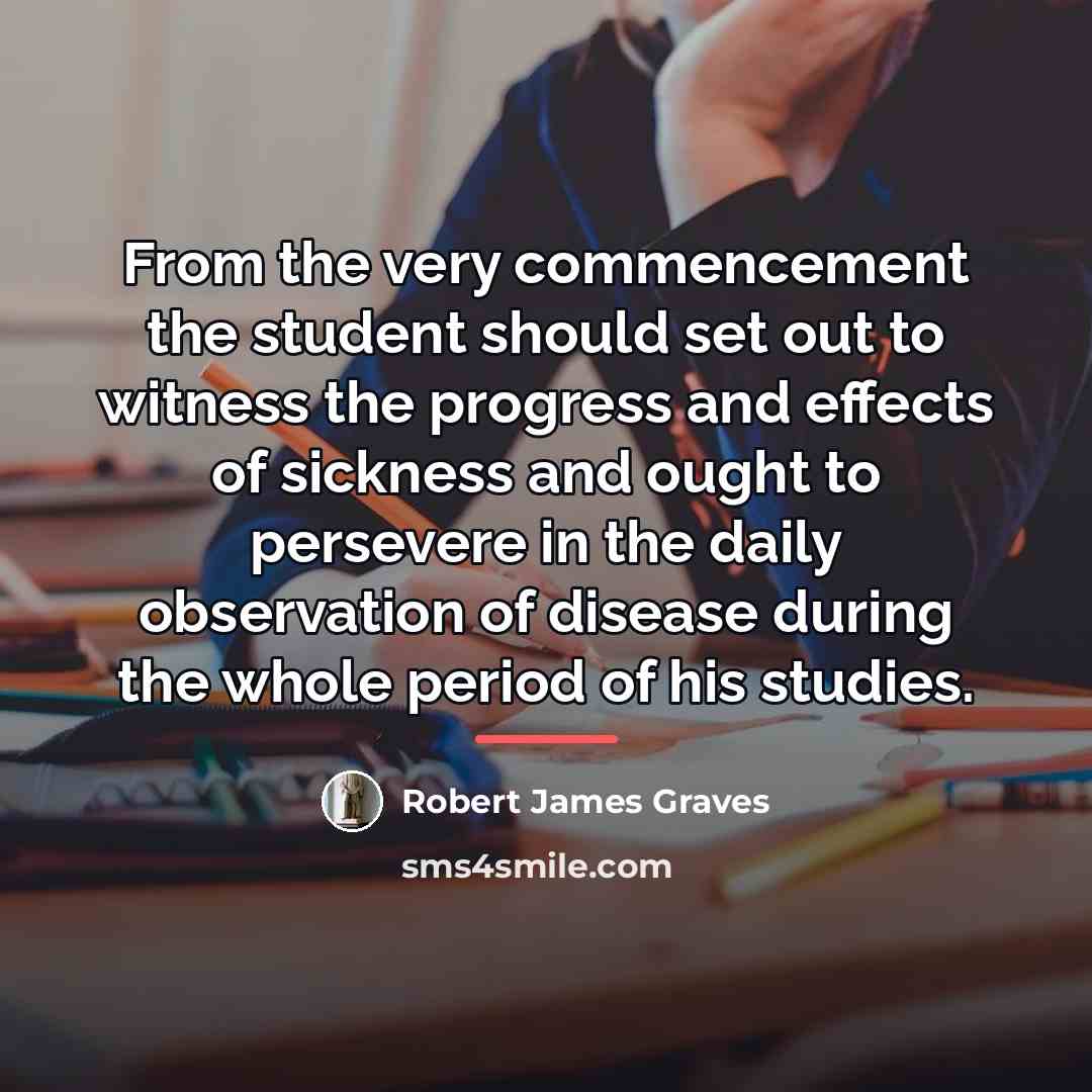 “From the very commencement the student should set out to…” quote by Robert James Graves