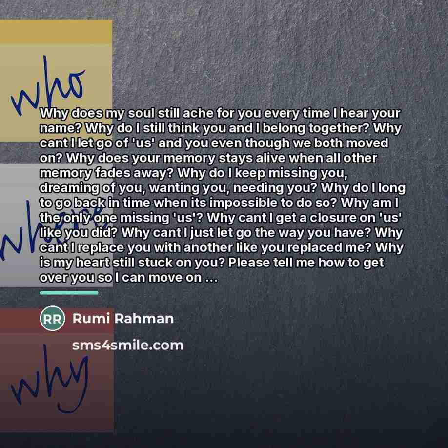 “Why does my soul still ache for you every time…” quote by Rumi Rahman