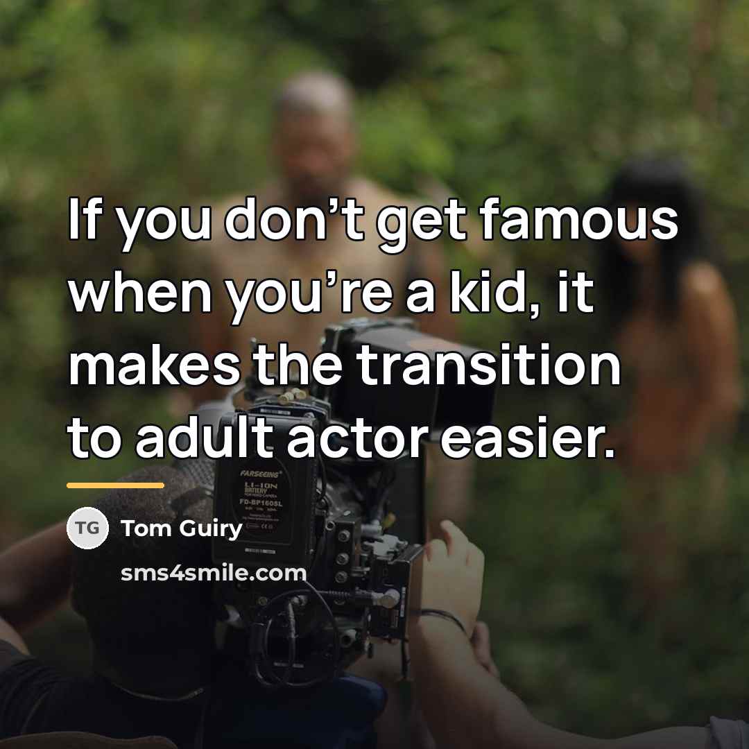 “If you don't get famous when you're a kid, it…” quote by Tom Guiry
