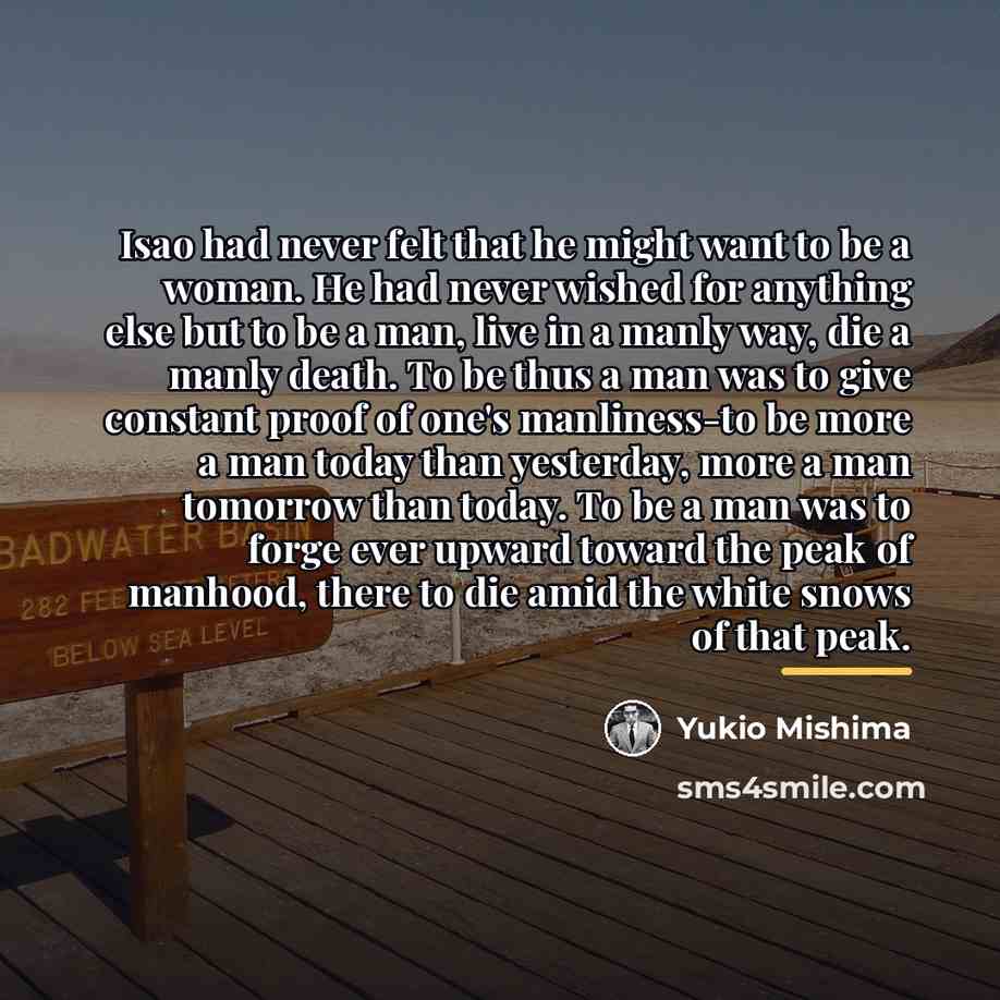 “Isao had never felt that he might want to be…” quote by Yukio Mishima