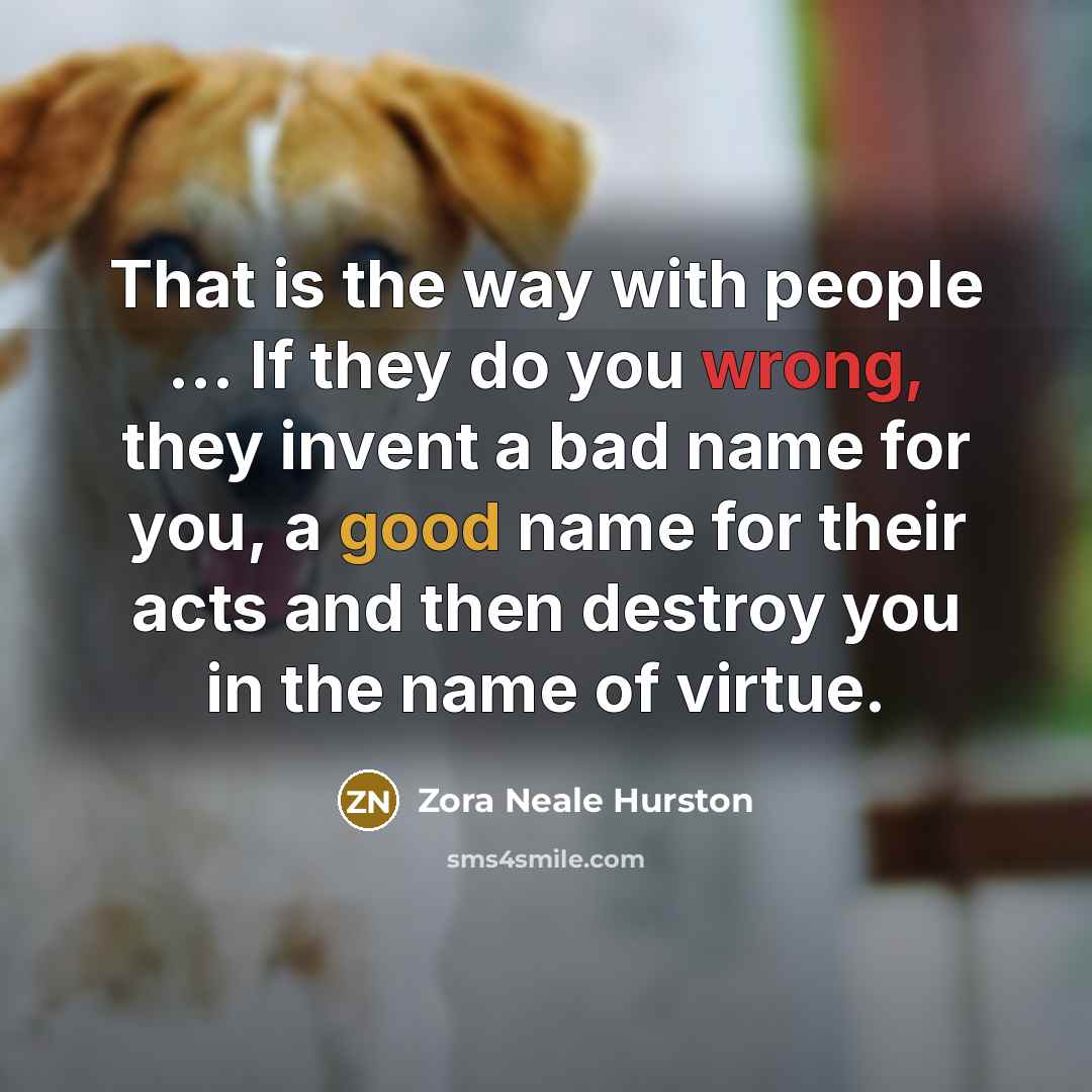 “That is the way with people ... If they do…” quote by Zora Neale Hurston