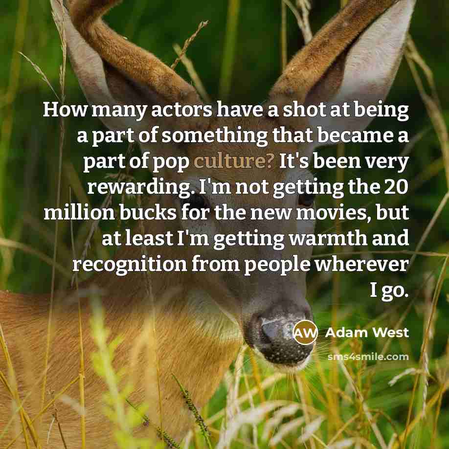“How many actors have a shot at being a part…” quote by Adam West