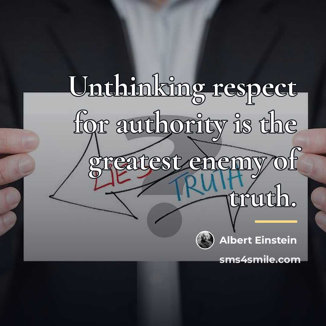 “Unthinking respect for authority is the greatest enemy of truth.…” quote by Albert Einstein