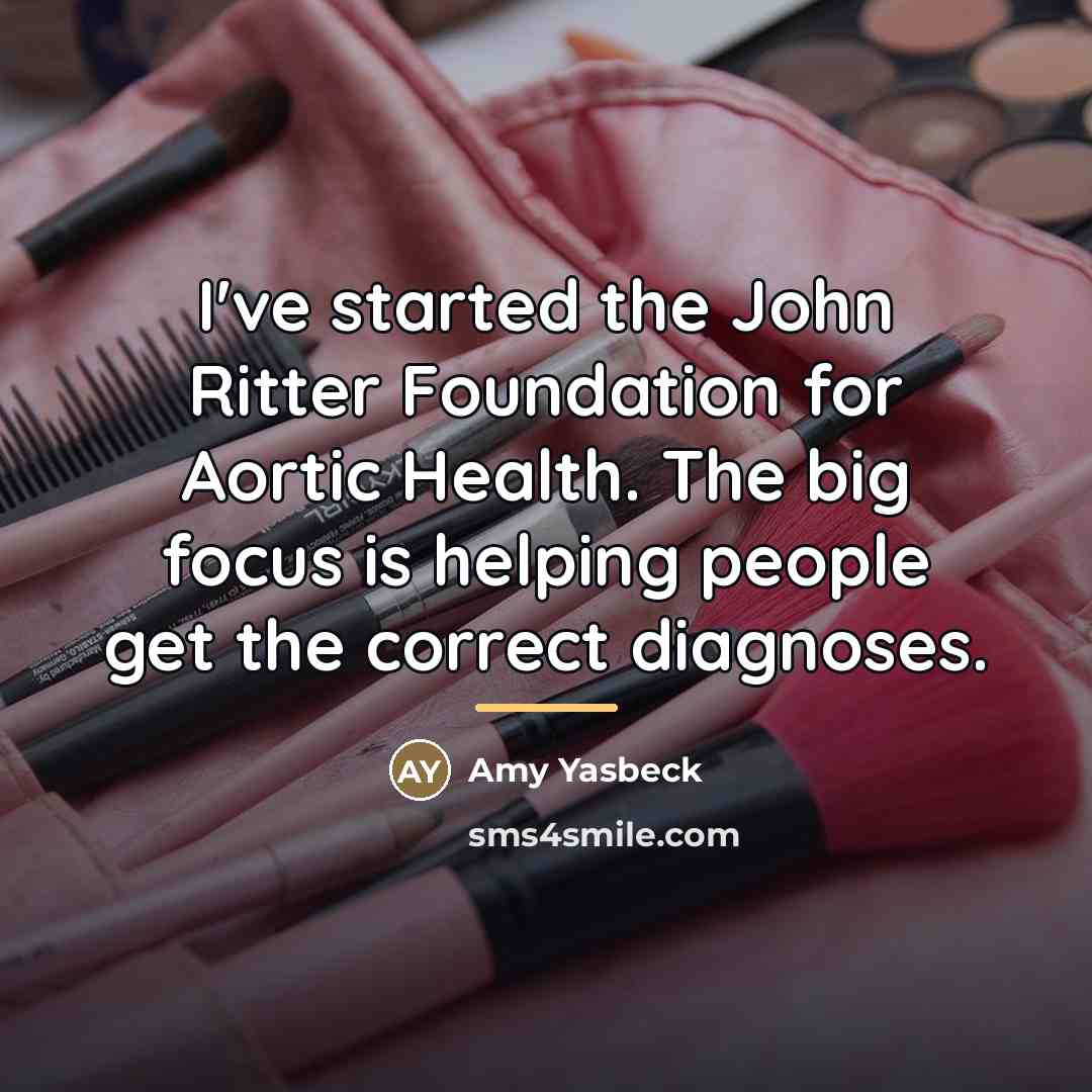 “I've started the John Ritter Foundation for Aortic Health. The…” quote by Amy Yasbeck