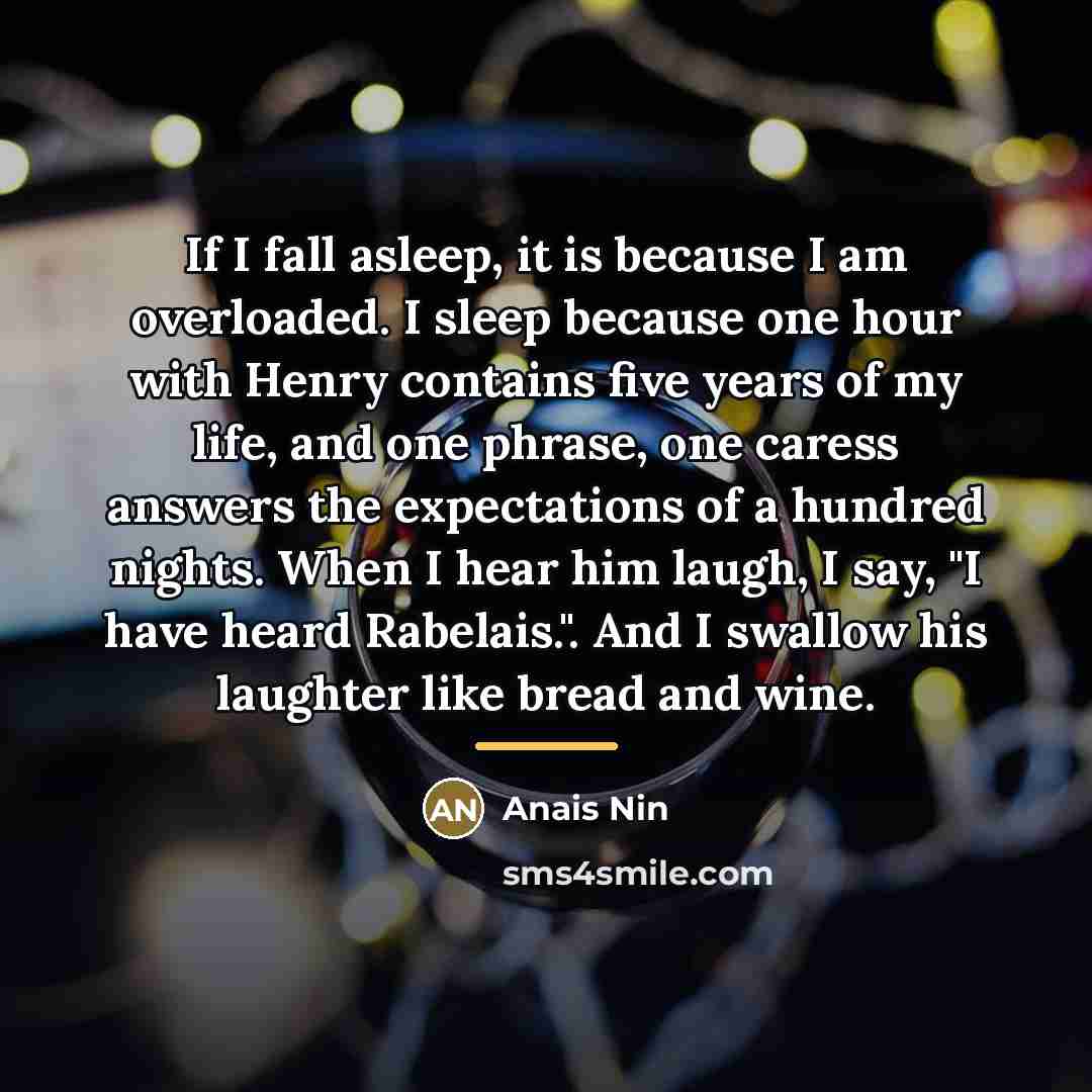 “If I fall asleep, it is because I am overloaded.…” quote by Anais Nin