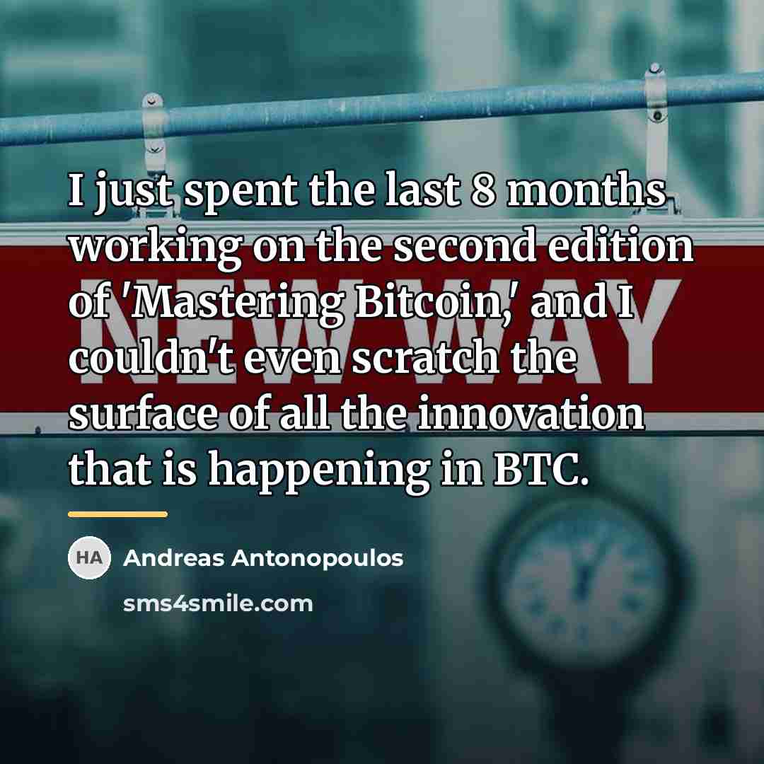 “I just spent the last 8 months working on the…” quote by Andreas Antonopoulos