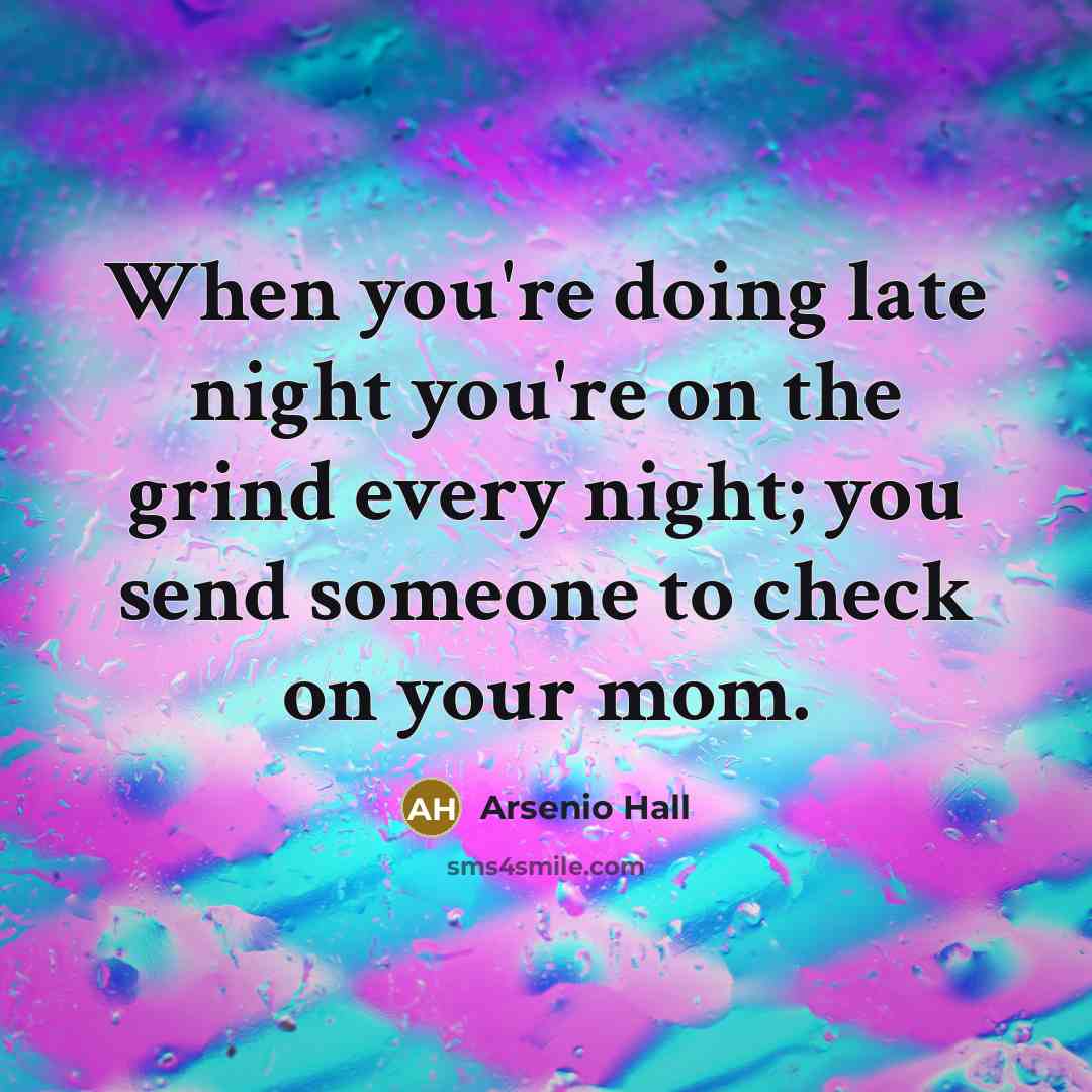 “When you're doing late night you're on the grind every…” quote by Arsenio Hall