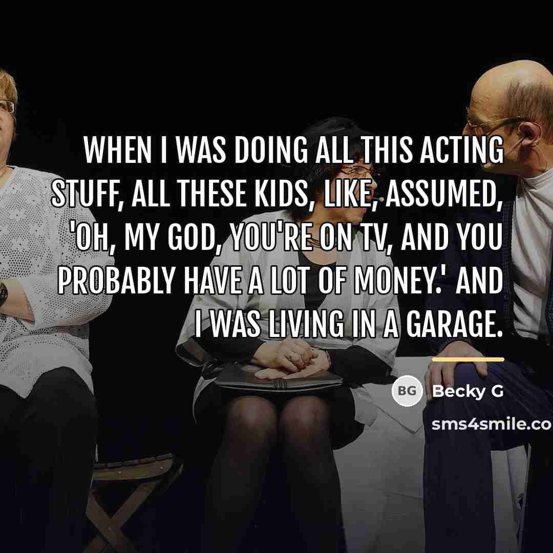 “When I was doing all this acting stuff, all these…” quote by Becky G