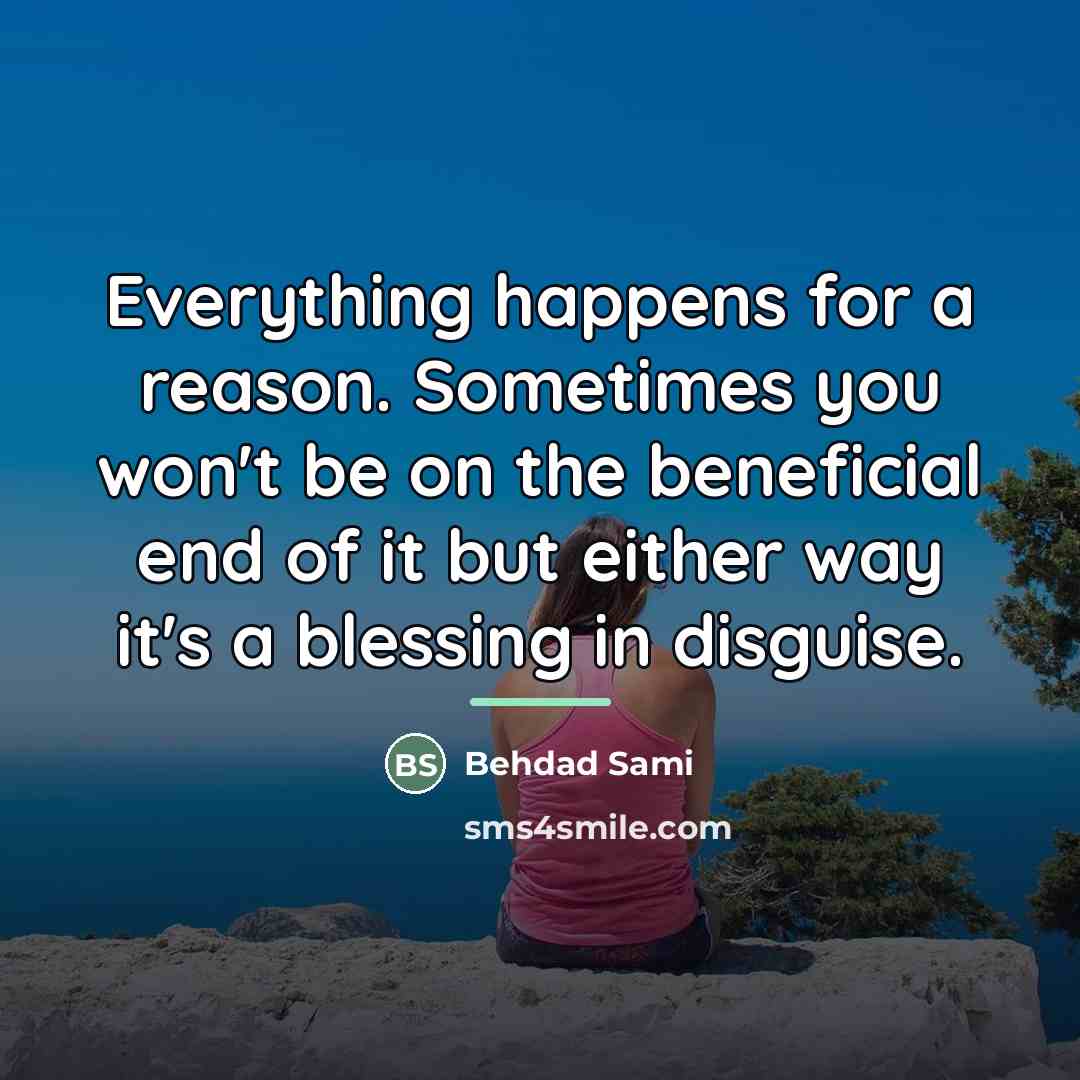 “Everything happens for a reason. Sometimes you won't be on…” quote by Behdad Sami
