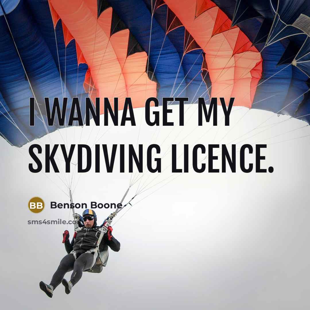 “I wanna get my skydiving licence.…” quote by Benson Boone