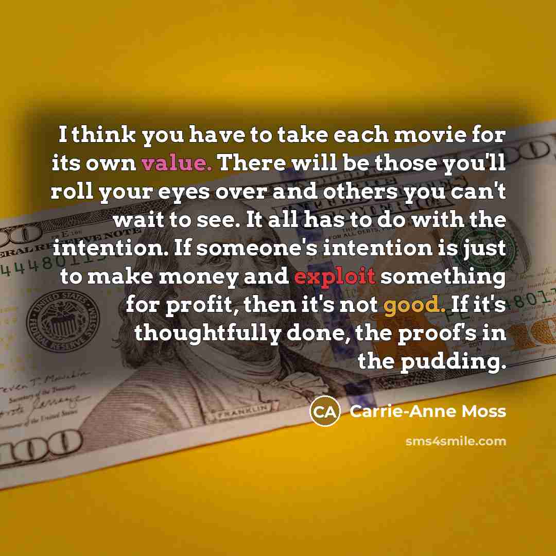 “I think you have to take each movie for its…” quote by Carrie-Anne Moss