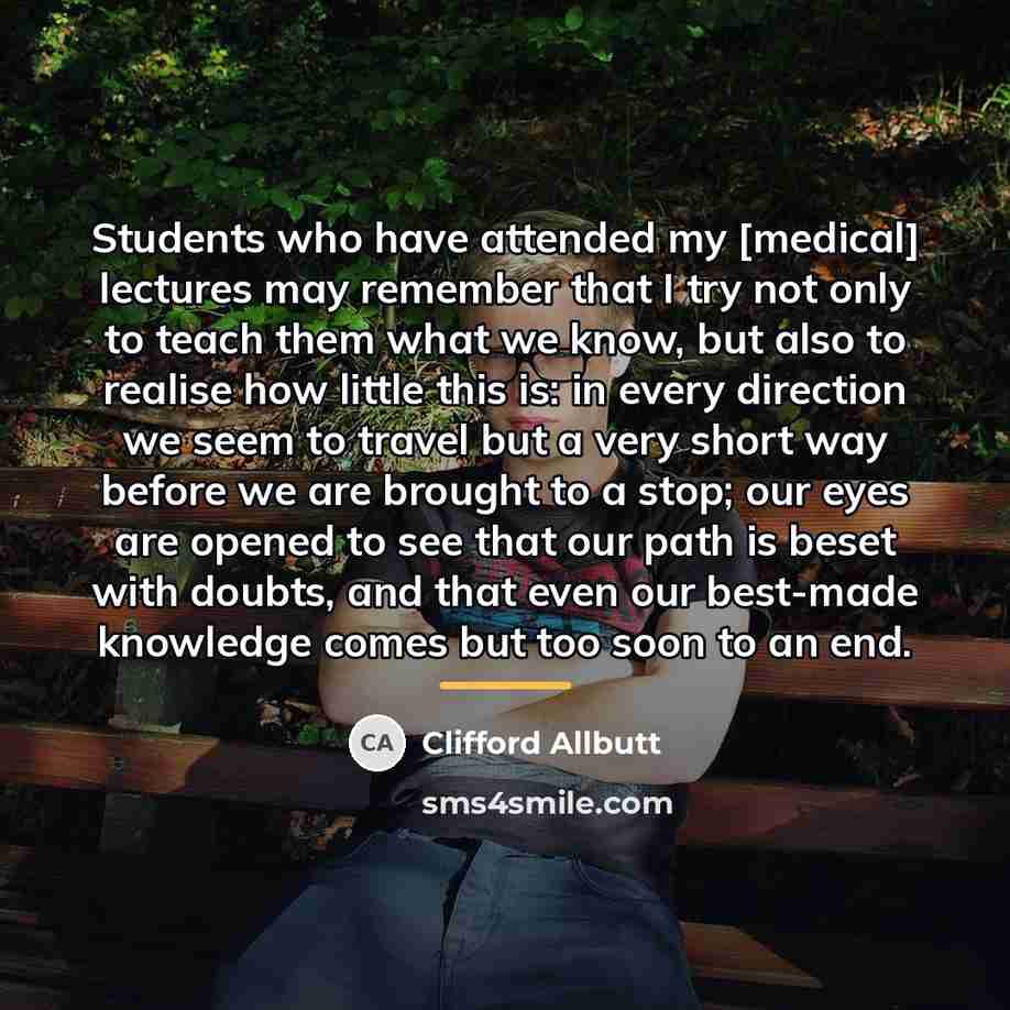 “Students who have attended my [medical] lectures may remember that…” quote by Clifford Allbutt