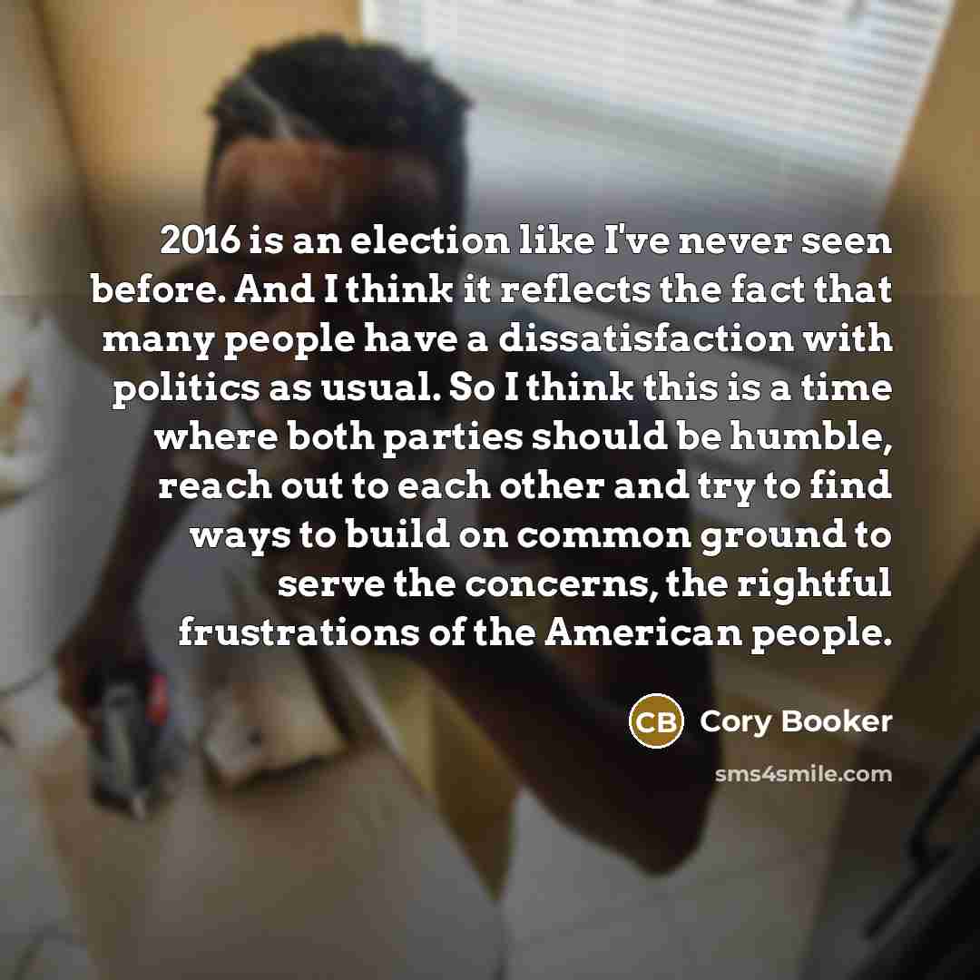 “2016 is an election like I've never seen before. And…” quote by Cory Booker