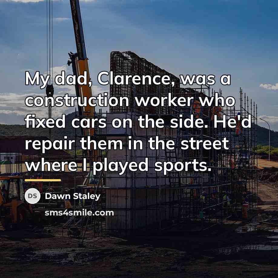 “My dad, Clarence, was a construction worker who fixed cars…” quote by Dawn Staley