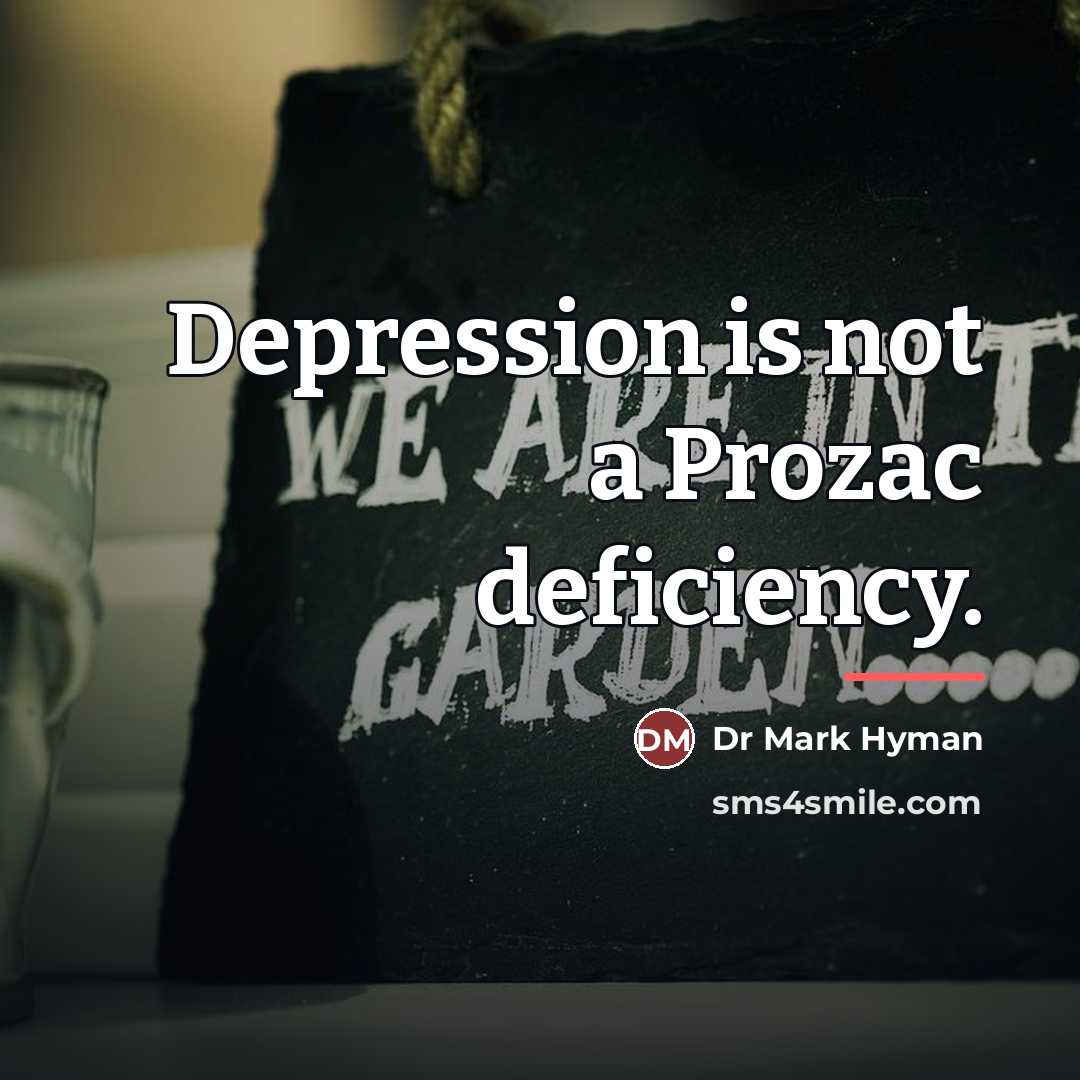 “Depression is not a Prozac deficiency.…” quote by Anonymous
