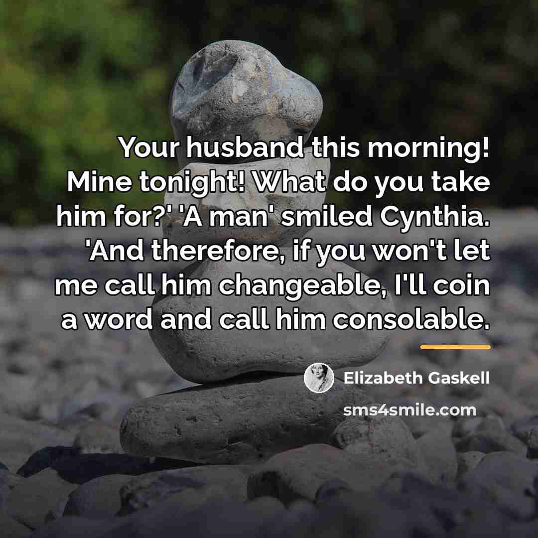 “Your husband this morning! Mine tonight! What do you take…” quote by Elizabeth Gaskell
