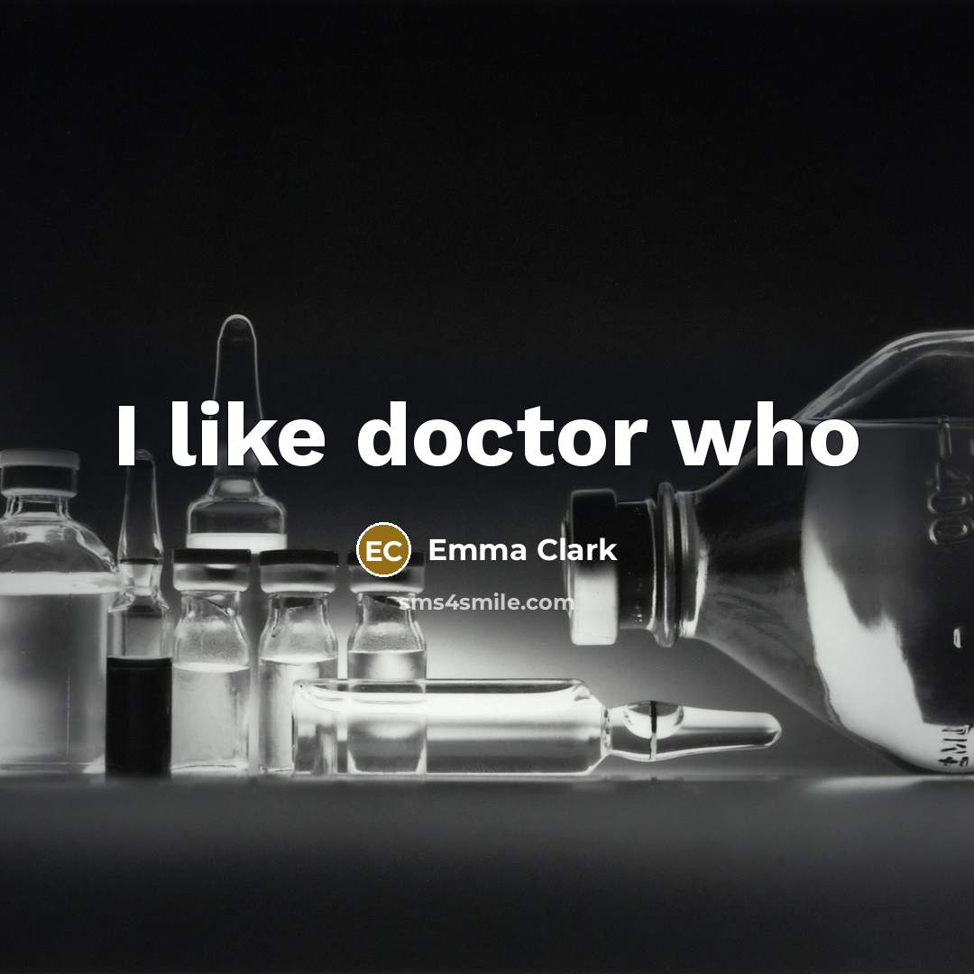 “I like doctor who…” quote by Emma Clark