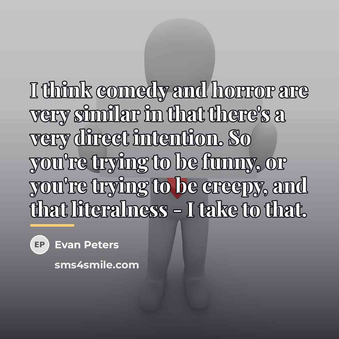 “I think comedy and horror are very similar in that…” quote by Evan Peters