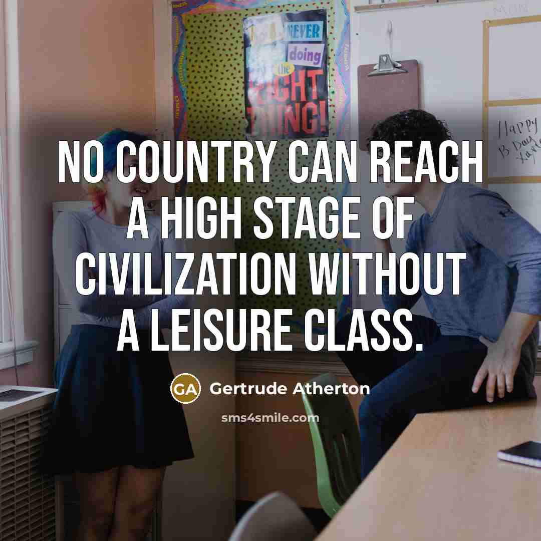 “No country can reach a high stage of civilization without…” quote by Gertrude Atherton
