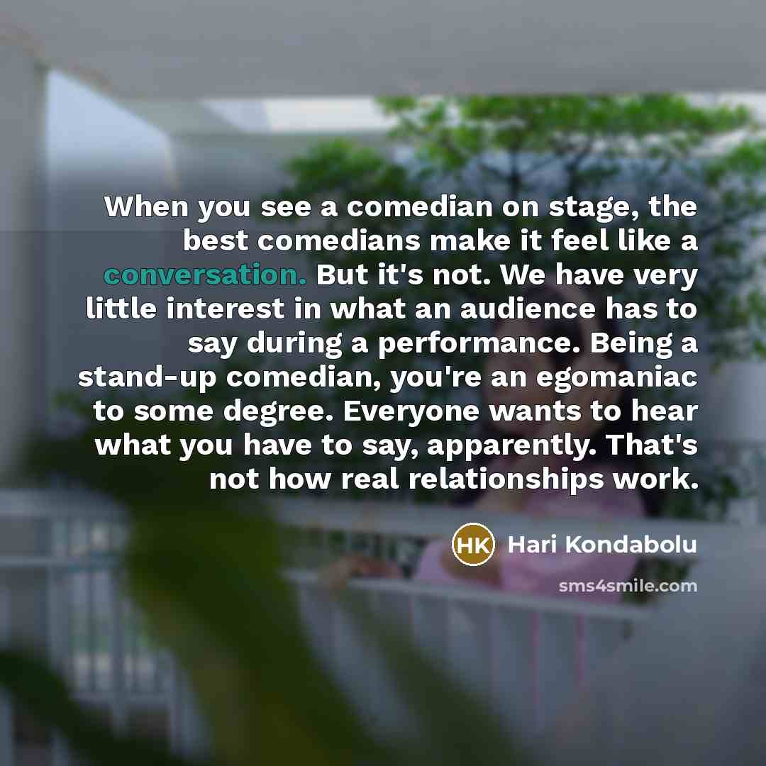 “When you see a comedian on stage, the best comedians…” quote by Hari Kondabolu