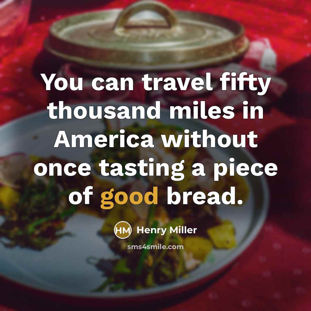 “You can travel fifty thousand miles in America without once…” quote by Henry Miller