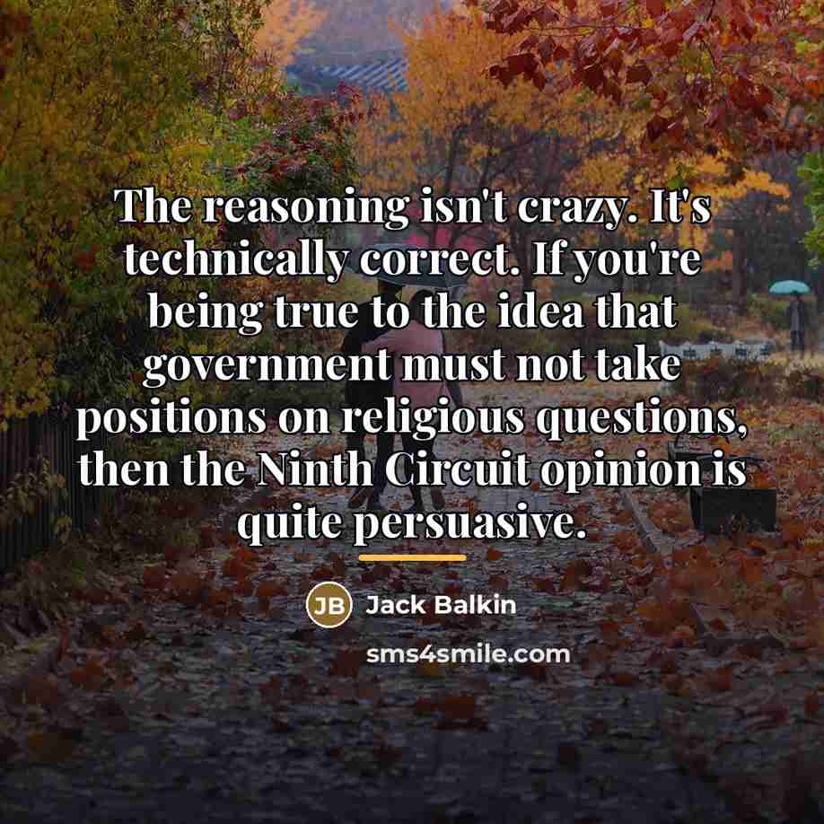 “The reasoning isn't crazy. It's technically correct. If you're being…” quote by Jack Balkin