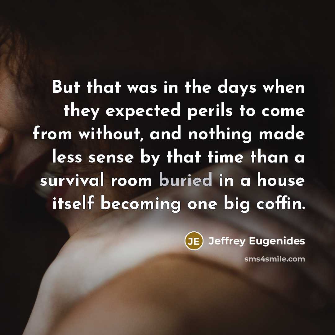 “But that was in the days when they expected perils…” quote by Jeffrey Eugenides