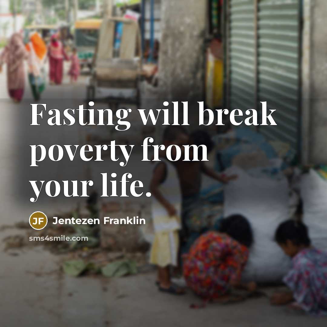 “Fasting will break poverty from your life.…” quote by Jentezen Franklin