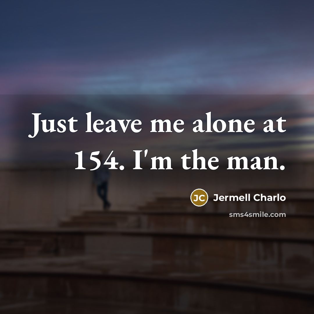 “Just leave me alone at 154. I'm the man.…” quote by Jermell Charlo