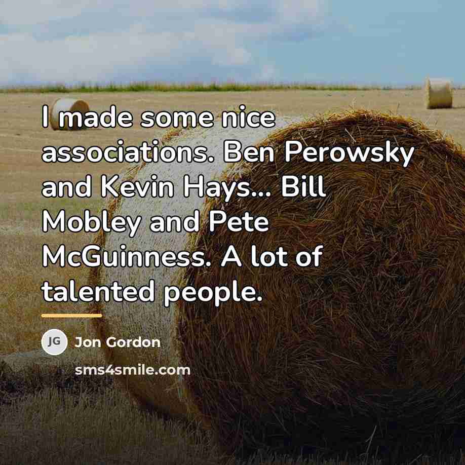 “I made some nice associations. Ben Perowsky and Kevin Hays...…” quote by Jon Gordon
