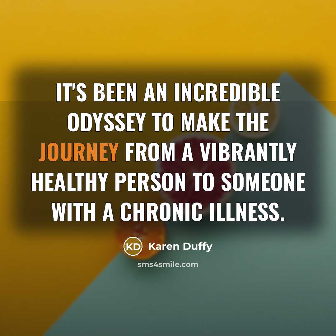 “It's been an incredible odyssey to make the journey from…” quote by Karen Duffy