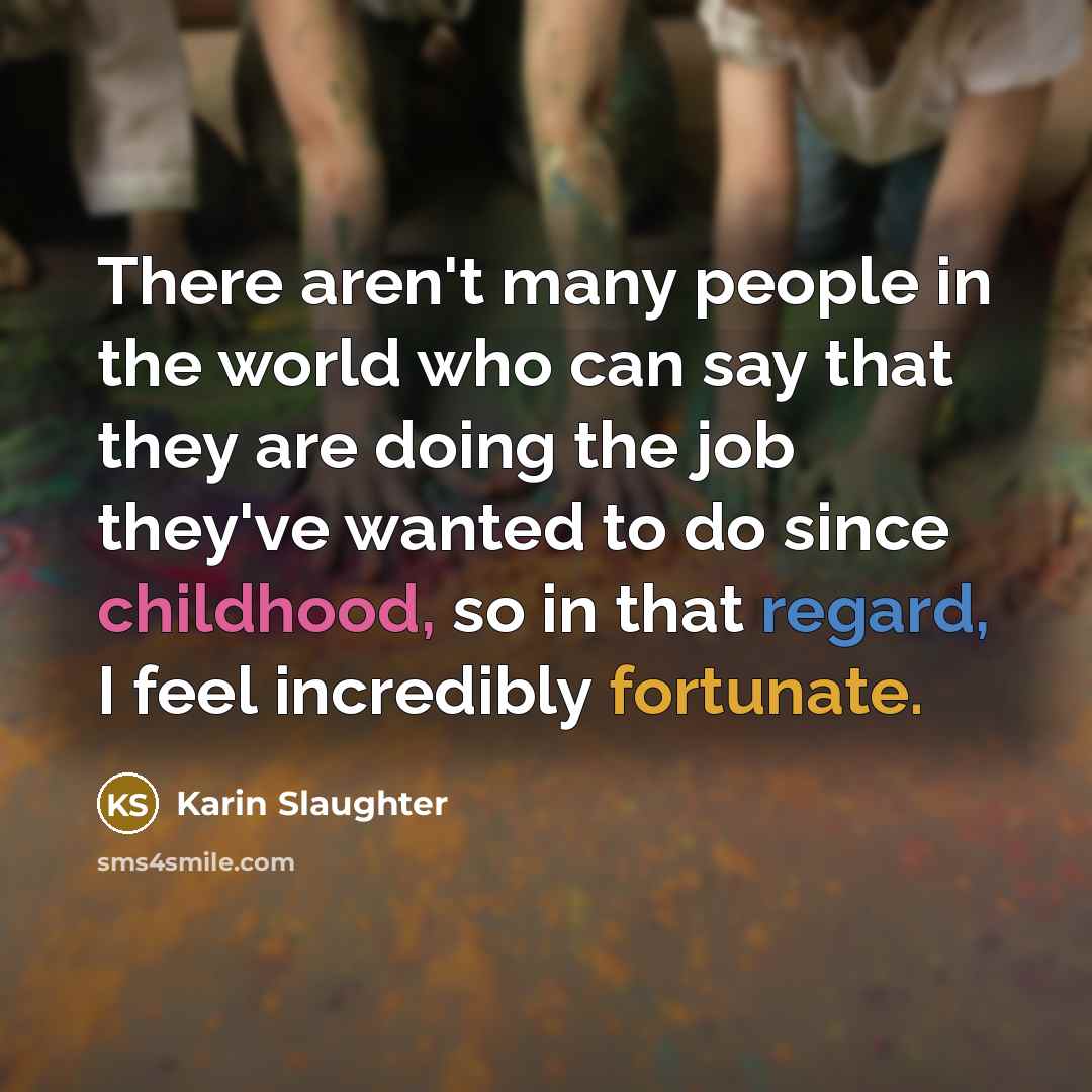 “There aren't many people in the world who can say…” quote by Karin Slaughter