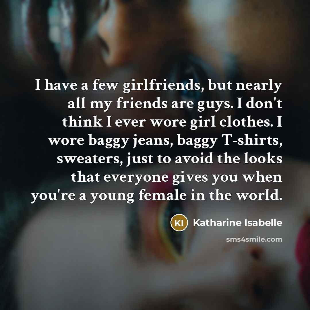 “I have a few girlfriends, but nearly all my friends…” quote by Katharine Isabelle