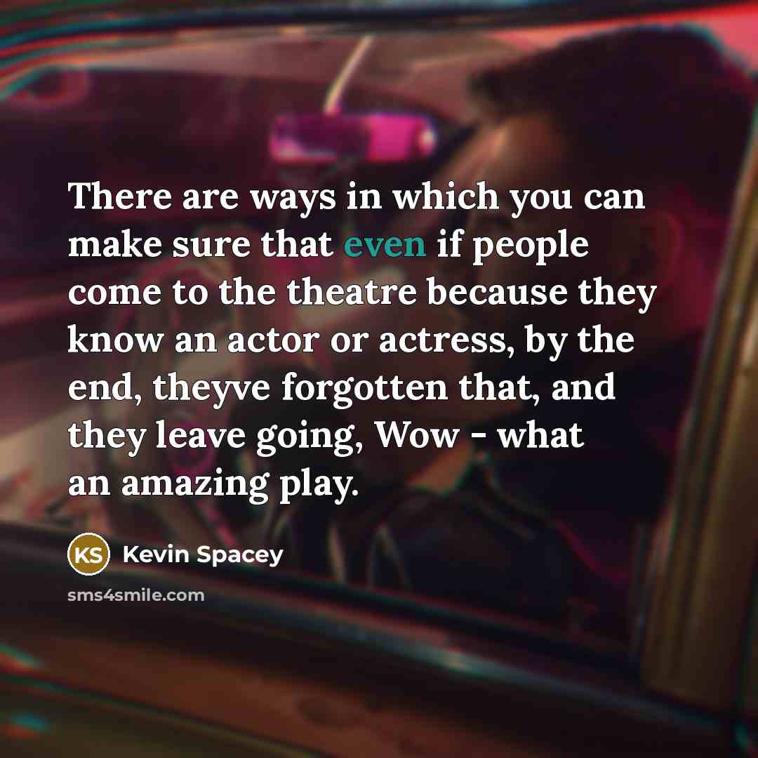 “There are ways in which you can make sure that…” quote by Kevin Spacey