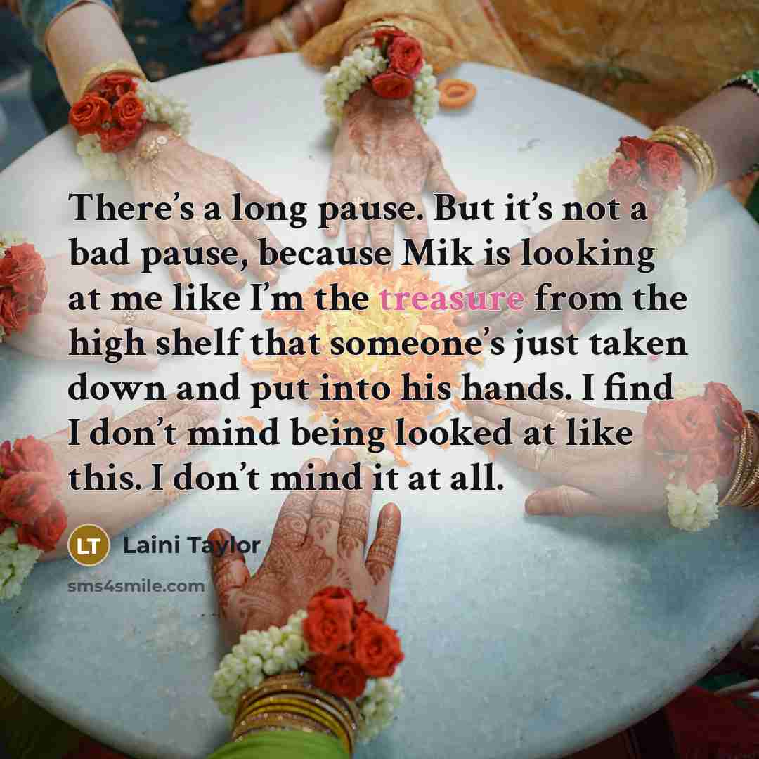 “There’s a long pause. But it’s not a bad pause,…” quote by Laini Taylor