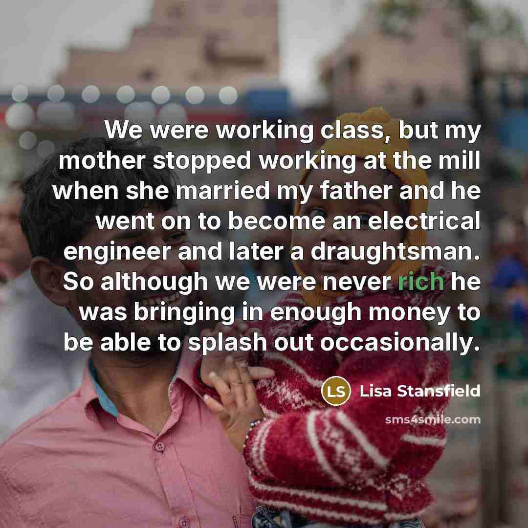 “We were working class, but my mother stopped working at…” quote by Lisa Stansfield