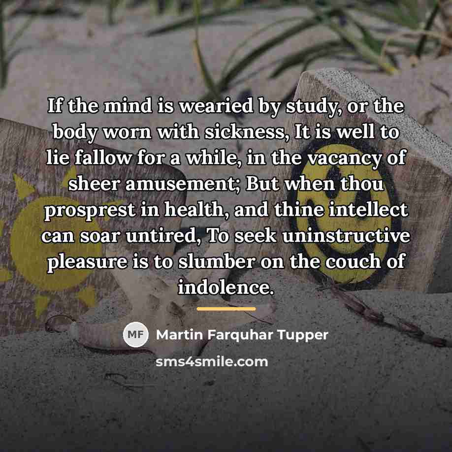 “If the mind is wearied by study, or the body…” quote by Martin Farquhar Tupper